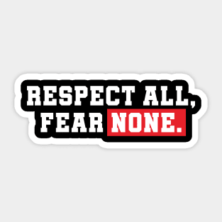 Respect All, Fear None. Sticker